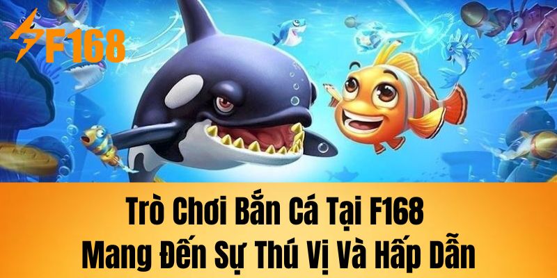 Bắn cá của F168 sẽ đưa người chơi đến với không gian biển cả với vô vàn phần quà hấp dẫn