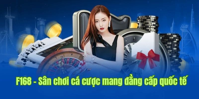 Giới thiệu sân chơi F168 với những dịch vụ vượt trội