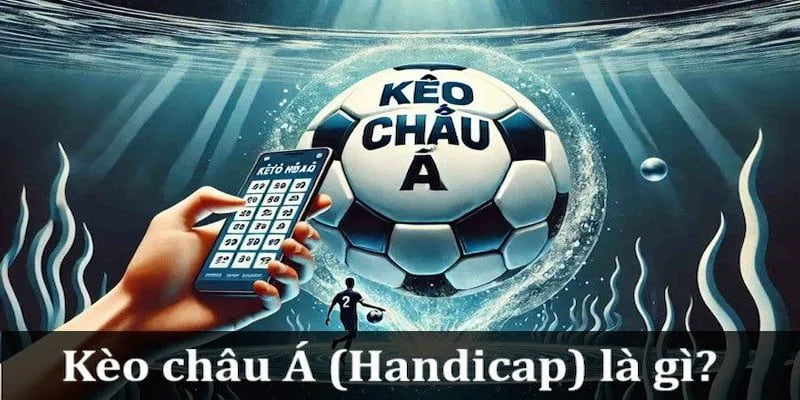 Hình thức cá cược bóng đá Handicap đầy thú vị