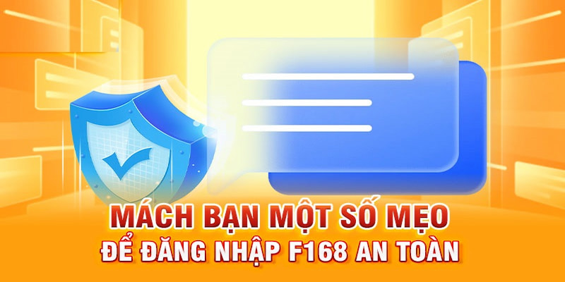 Người chơi cần nắm được những mẹo quan trọng trên khi đăng nhập tại F168