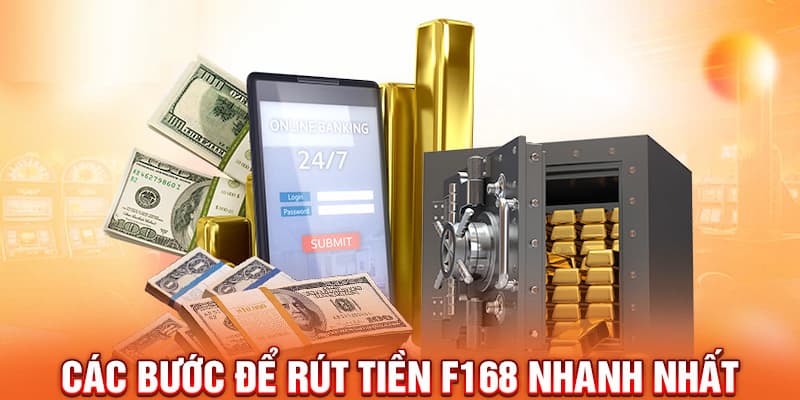 Thực hiện 3 bước cơ bản để rút tiền tại nền tảng F168